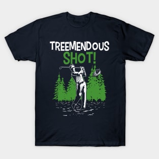 Treemendous Shot (Bad Golfer)! T-Shirt